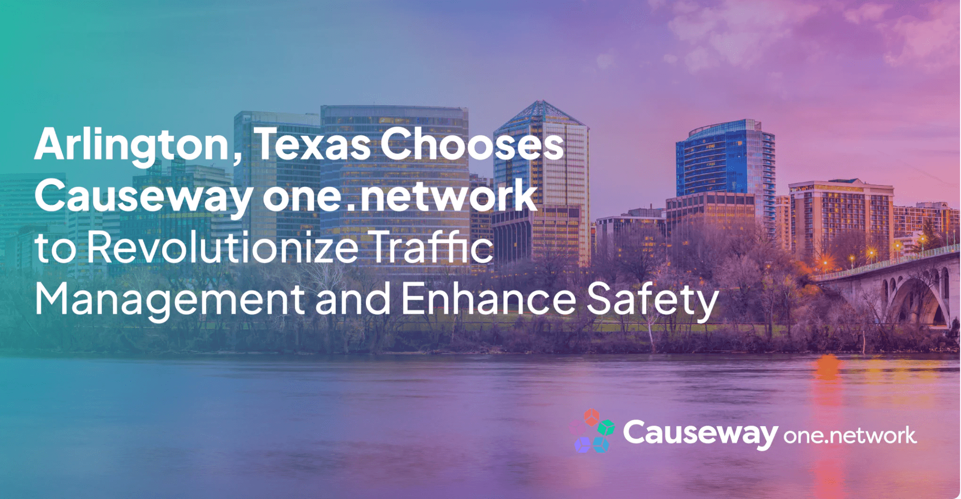 Improving Safety: Arlington, TX Teams with Causeway one.network