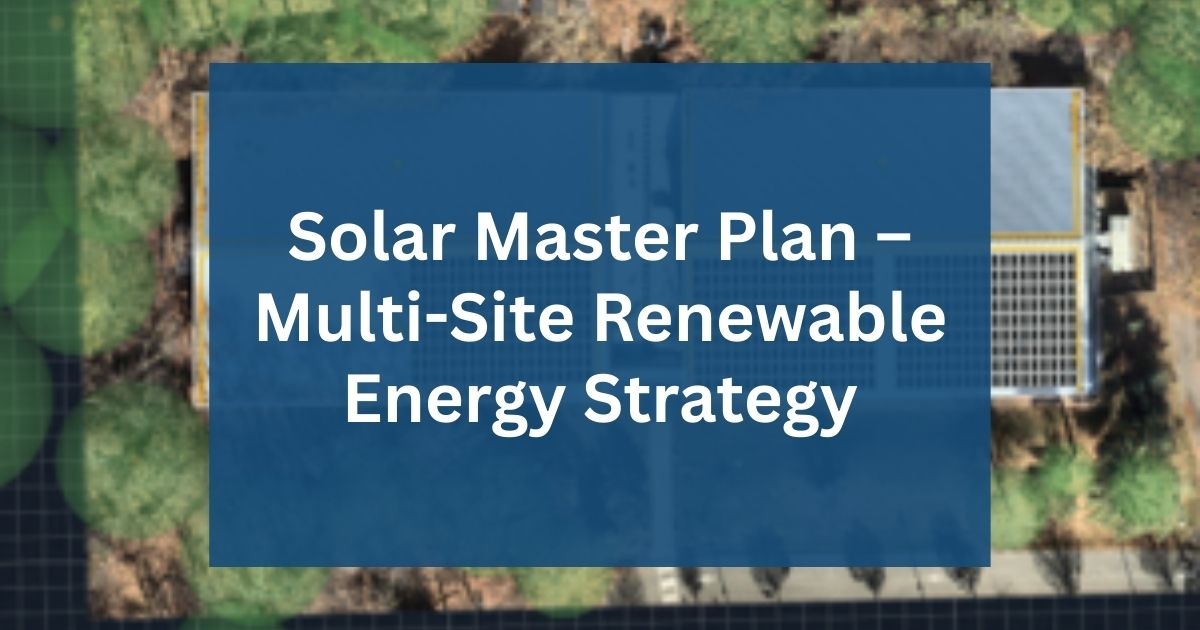 Solar Master Plan – Multi-Site Renewable Energy Strategy