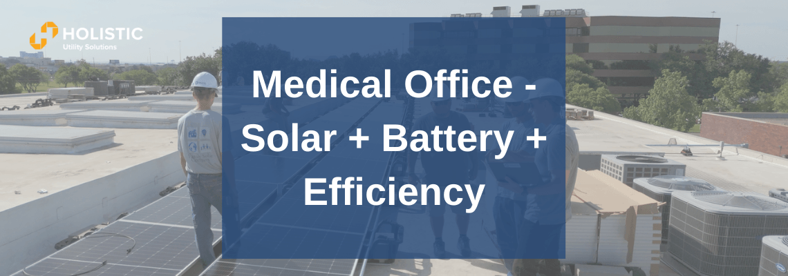 Medical Office – Solar + Battery + Efficiency